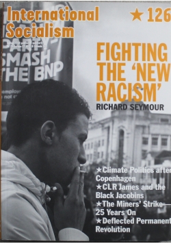 International Socialism Fighting the new racism 126