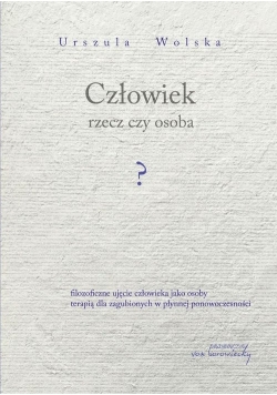 Człowiek rzecz czy osoba?