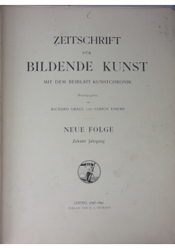 Zeitschrift für Bildende Kunst mit dem Beiblatt Kunstchronik, 1898/1899 r.
