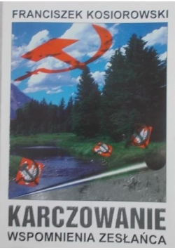 Karczowanie wspomnienia zesłańca