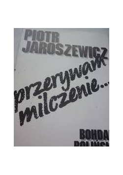 Przerywam milczenie ...