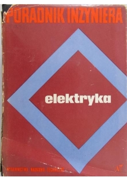 Poradnik inżyniera. Elektryka, T. III