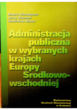Administracja publiczna w wybranych krajach Europy Środkowo-wschodniej