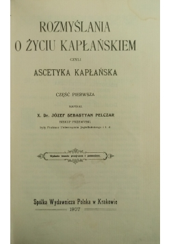 Rozmyślania o życiu kapłańskim, 1907 r., cz. 1