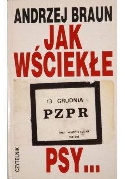 Jak wściekłe psy. 13 grudnia PZPR bez współczucia naród