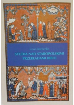 Studia nad staropolskimi przekładami Biblii