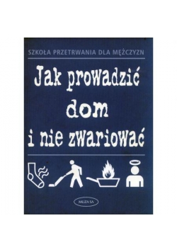 Szkoła przetrwania dla mężczyzn, Jak prowadzić...