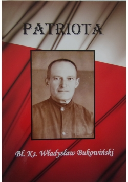 Patriota, Bł. Ks. Władysław Bukowiński