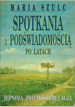 Spotkania z podświadomości po latach