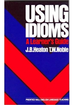 Using idioms - A learner's guide