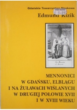 Mennonici w Gdańsku Elblągu i na Żuławach Wiślanych w drugiej połowie XVII i w XVIII wieku