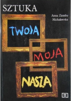Sztuka twoja moja nasza