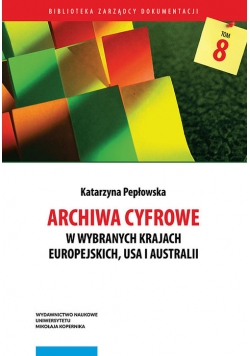 Archiwa cyfrowe w wybranych krajach europejskich, USA i Australii