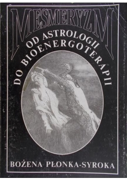 Mesmeryzm od astrologii do bioenergoterapii