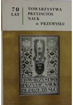 70 lat towarzystwa przyjaciół nauk w Przemyślu