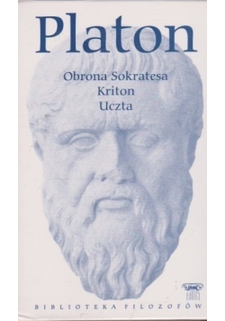 Platon - Obrona Sokratesa,Kriton,Uczta