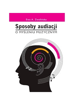 Sposoby audiacji. O myśleniu muzycznym