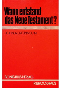 Wann entstand das Neue Testament