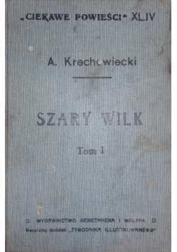 Szary wilk. Tom I, 1913 r.