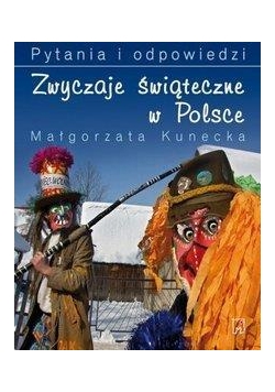 Zwyczaje świąteczne w Polsce. Pytania i odpowiedzi