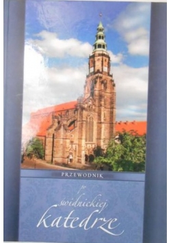 Przewodnik po świdnickiej katedrze