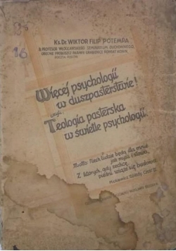 Więcej psychologii w duszpasterstwie czyli: Teologia pasterska w świetle psychologii, 1938 r.