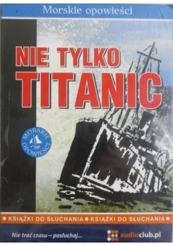 Nie tylko Titanic AUDIOBOOK