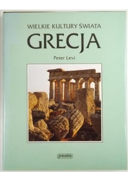Wielkie kultury świata. Grecja