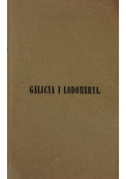 Galicya i Lodomerya ,reprint z 1858 r.