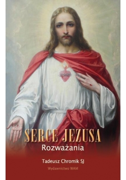 Serce Jezusa. Rozważania