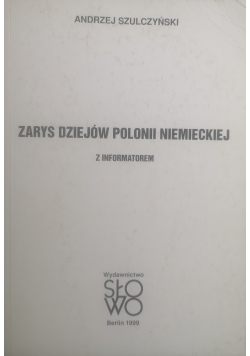 Zarys dziejów polonii niemieckiej + autograf Szulczyńskiego
