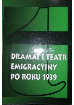 Dramat i teatr emigracyjny po roku 1939