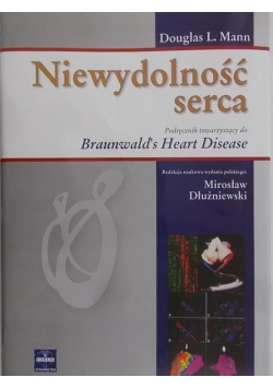 Niewydolność serca. Podręcznik towarzyszący do Braunwald's Heart Disease