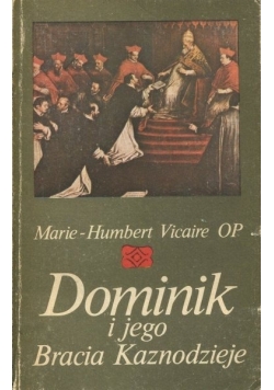 Dominik i jego bracie kaznodzieje