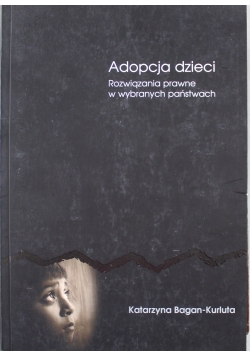Adopcja dzieci Rozwiązania prawne w wybranych państwach