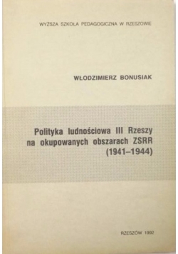 Polityka ludnościowa III Rzeszy na okupowanych obszarach ZSRR 1941 do 1944