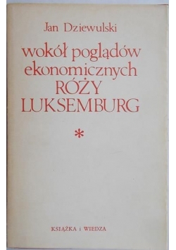 Wokół poglądów ekonomicznych Róży Luksemburg