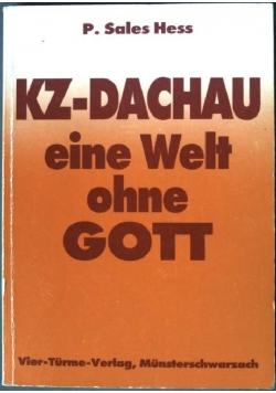 KZ-Dachau eine Welt ohne Gott
