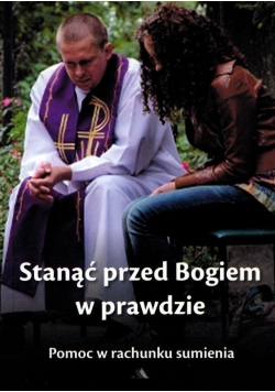 Stanąć przed Bogiem w prawdzie. Pomoc w rachunku..