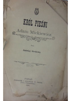 Król pieśni Adam Mickiewicz, 1898 r.
