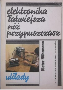 Elektronika łatwiejsza niż przypuszczasz ,układy