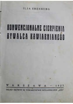 Konwencjonalne cierpienia bywalca kawiarnianego 1927 r.
