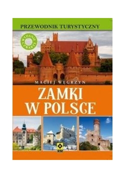 Przewodnik turystyczny. Zamki w Polsce w.4