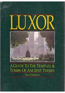 A Guide to the Temples & Tombs of Ancient Thebes