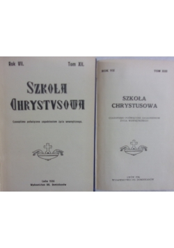 Szkoła Chrystusowa czasopismo poświęcone zagadnieniom życia wewnętrznego, rok VII, Tom XII i XIII i  1931 r.