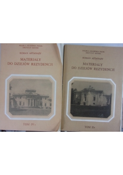 Materiał do dziejów rezydencji, tom II i IV