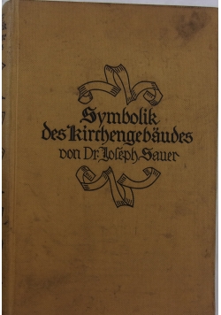 Symbolik des Kirchengebaudes und Seiner Ausstattung in der Auffassung des Mittelalters, 1924 r.