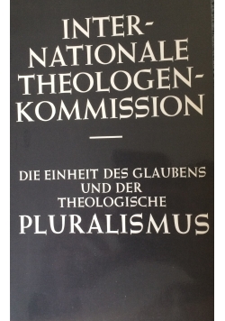 Die Einheit des Glaubens und der Theologische Pluralismus