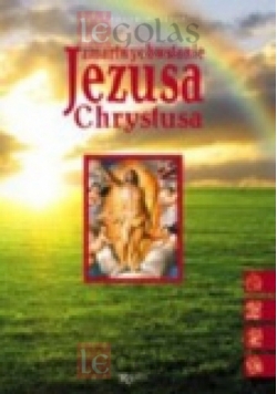 Zmartwychwstanie Jezusa Chrystusa