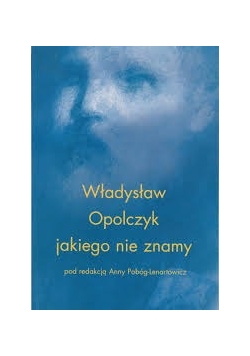 Władysław Opolczyk jakiego nie znamy